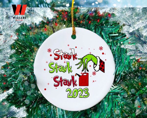 Funny Stank 2023 Grinch Christmas Ornament, Grinch Christmas Decorations