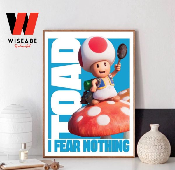 Toad I Fear Nothing The Super Mario Bros Movie 2023 Poster