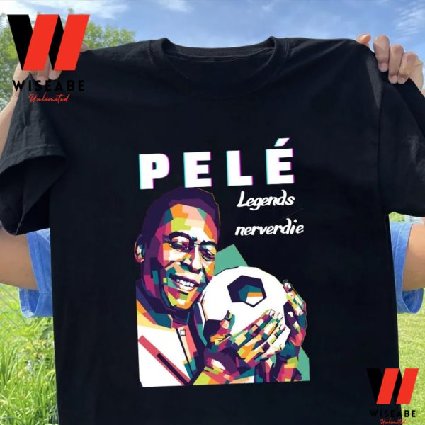 Art Pele Legends Never Die T Shirt, Memorial Pele T Shirt