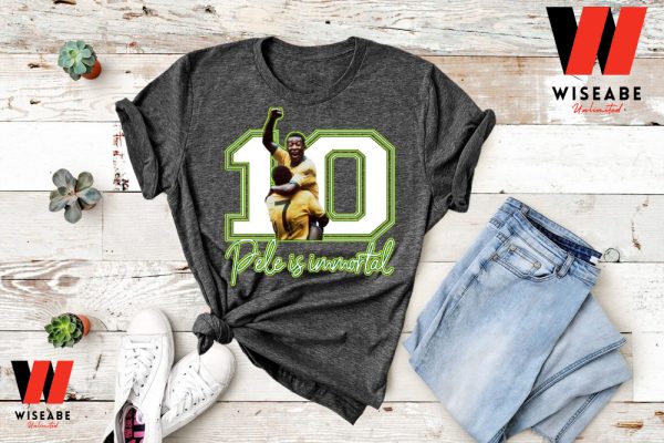 Number 10 Brazil Pele Is Immortal T Shirt, Memorial Pele T shirt