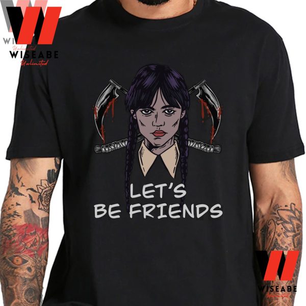 Black Lets Be Friends Wednesday Addams 2022 T Shirt