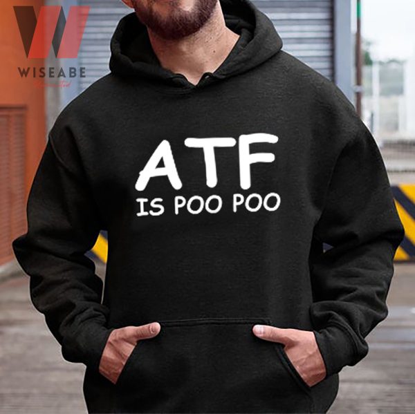 Cheap Atf Is Poo Poo Sweatshirt