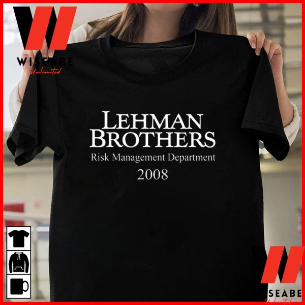 Hot Lehman Brothers Risk Management Department 2008 T Shirt