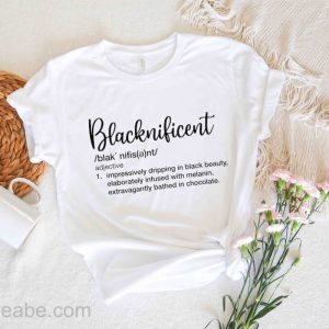 Blacknificent Definition Black History Month T shirt