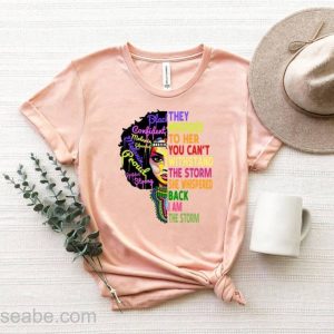 Melanin Black Women Pride They Whispered To Her You Can't Withstand The Storm T Shirt, Black History Month T Shirt