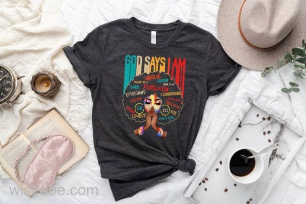 African American Womens God Says I Am Unique Chosen Forgive Black History Month T Shirt, Gifts For Black Moms