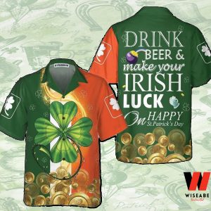 Drink Beer And Make Your Irish Luck St Patricks Day Hawaiian Shirt, Saint Patricks Day Gifts