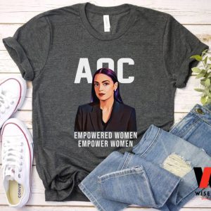AOC Empowered Women Alexandria Ocasio Cortez Shirt