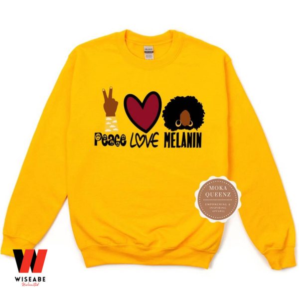 Peace Love Melanin Black Girl Black History Month Sweatshirt, Black Mother Birthday Gift
