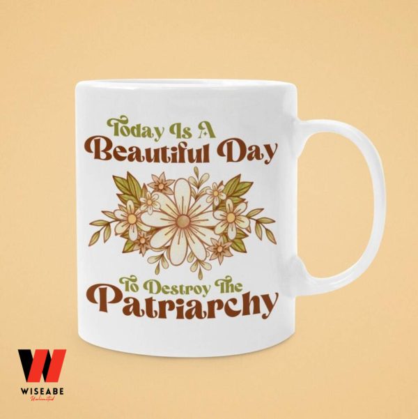 Daisy For Feminist Today Is A Beautiful Day To Destroy The Patriarchy Mug, Feminist Gift For Her