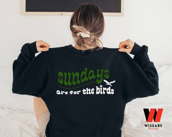 Philadelphia Eagles Football Sundays Are For The Birds Sweatshirt