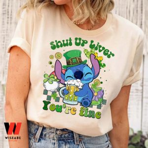 Shut Up Liver Youre Fine Stitch Disney St Patricks Day Shirt, Unique St Patricks Day Gifts