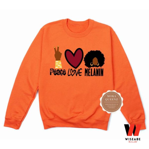 Peace Love Melanin Black Girl Black History Month Sweatshirt, Black Mother Birthday Gift
