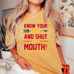 Funny Know Your Role And Shut Your Mouth Travis Kelce Kansas City Chiefs Sweatshirt