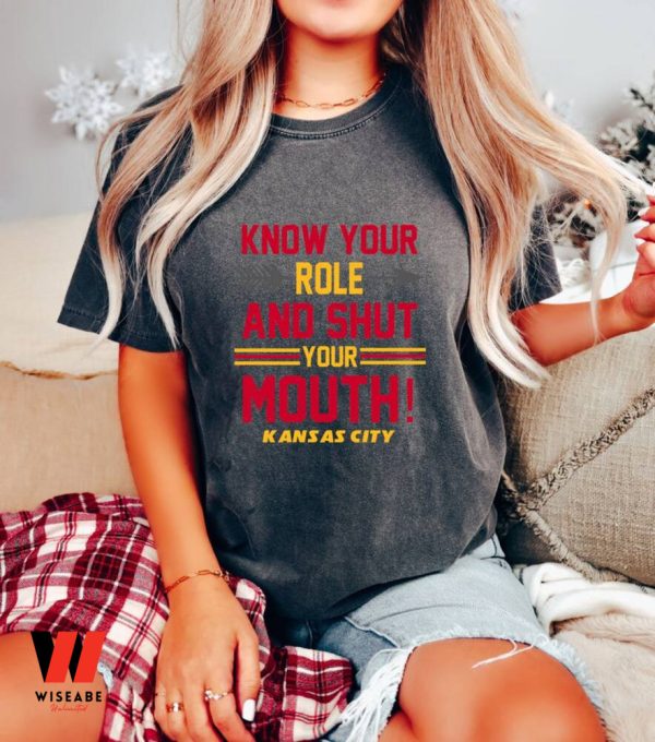 Funny Know Your Role And Shut Your Mouth Travis Kelce Kansas City Chiefs Sweatshirt