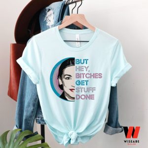 Cheap AOC Bitches Get Stuff Done Alexandria Ocasio Cortez T Shirt, Feminist Gift