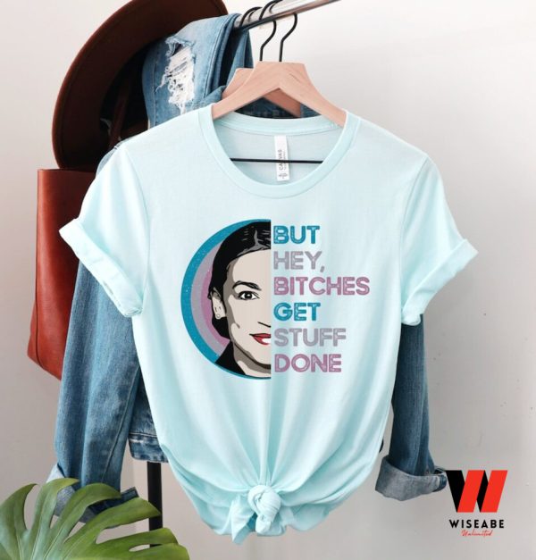 Cheap AOC Bitches Get Stuff Done Alexandria Ocasio Cortez T Shirt, Feminist Gift