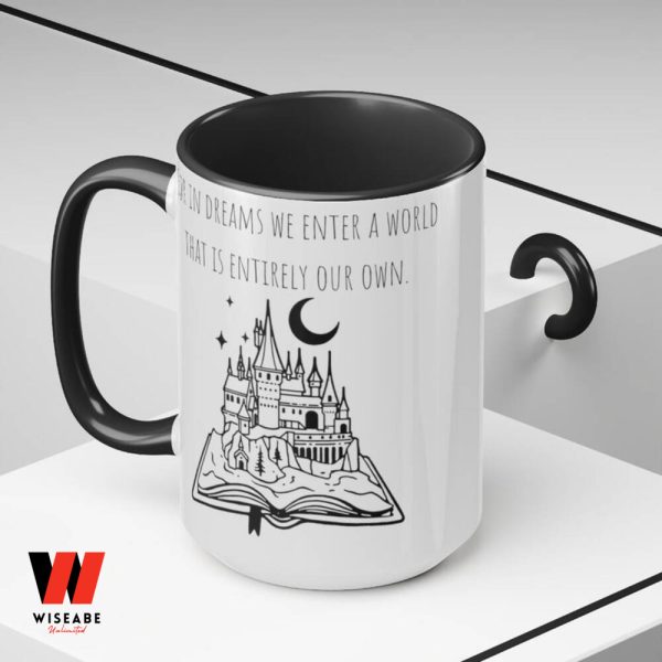 Harry Potter For In Dreams We Enter A World That Is Entirely Our Own Hogwarts Mug, Hogwarts Gifts
