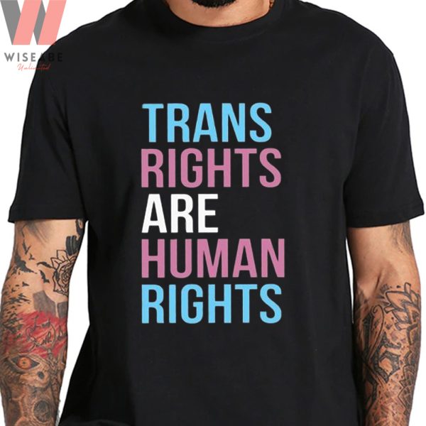 Cheap Trans Rights Are Human Rights Shirt